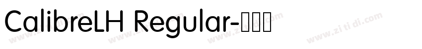 CalibreLH Regular字体转换 CalibreLH Regular字体转换
